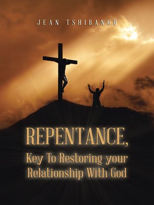 cover image of Repentance, Key to Restoring Your Relationship with God